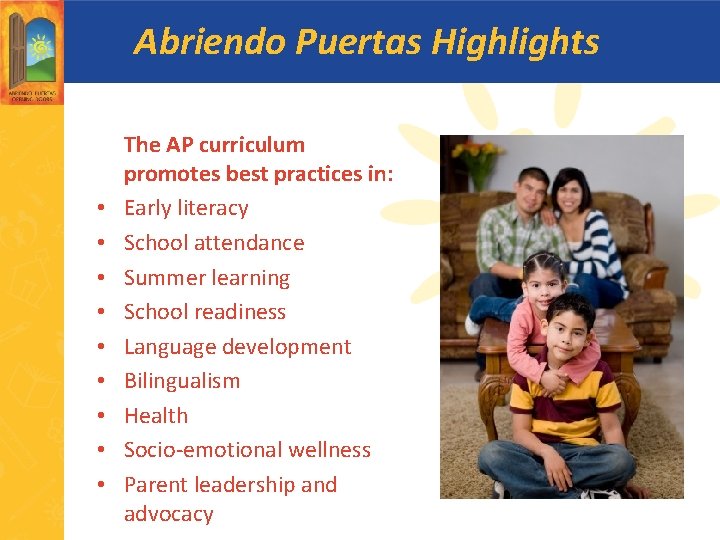 Abriendo Puertas Highlights • • • The AP curriculum promotes best practices in: Early