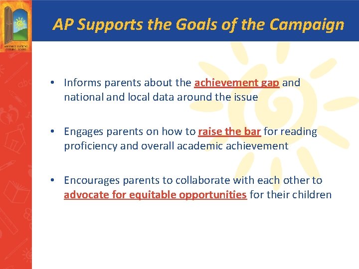 AP Supports the Goals of the Campaign • Informs parents about the achievement gap