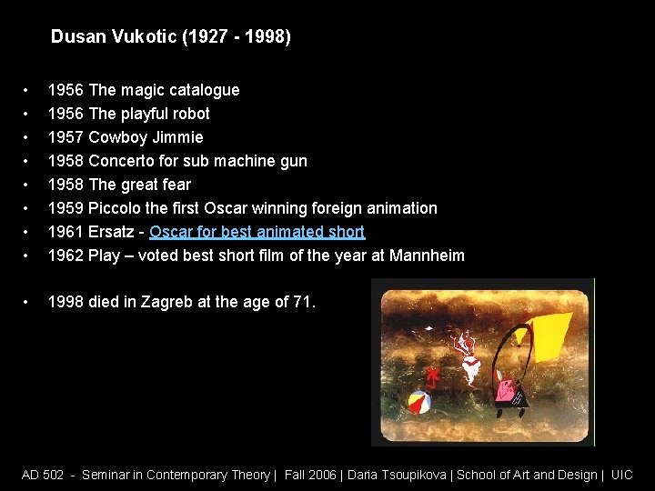 Dusan Vukotic (1927 - 1998) • • 1956 The magic catalogue 1956 The playful