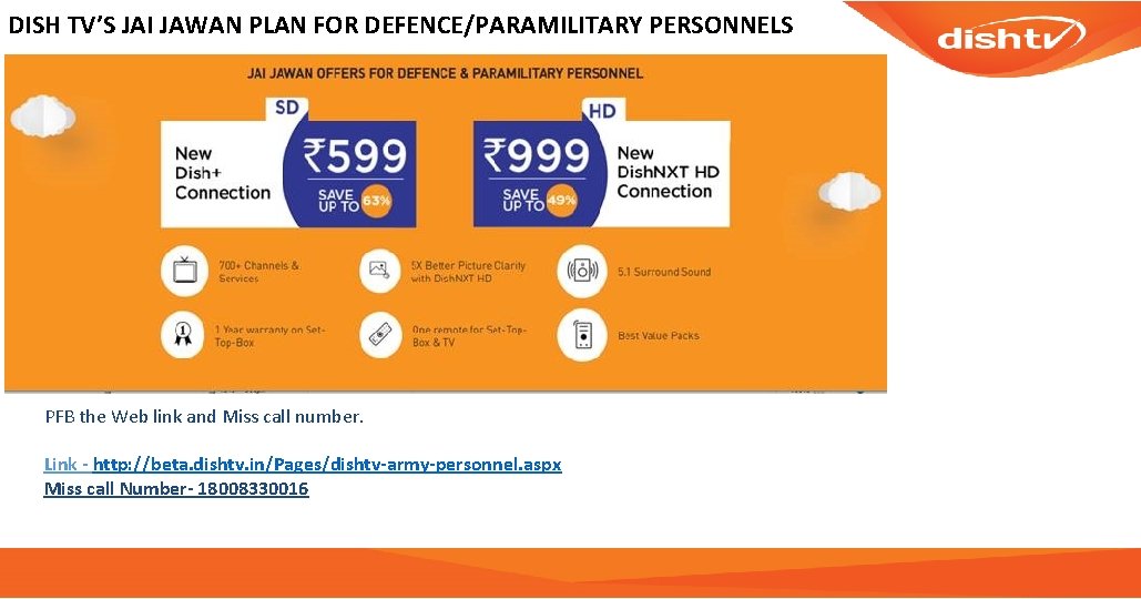 DISH TV’S JAI JAWAN PLAN FOR DEFENCE/PARAMILITARY PERSONNELS PFB the Web link and Miss