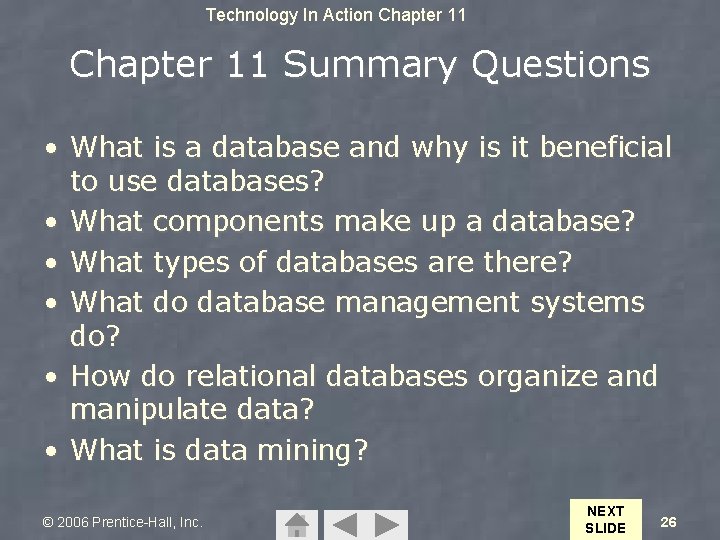 Technology In Action Chapter 11 Summary Questions • What is a database and why