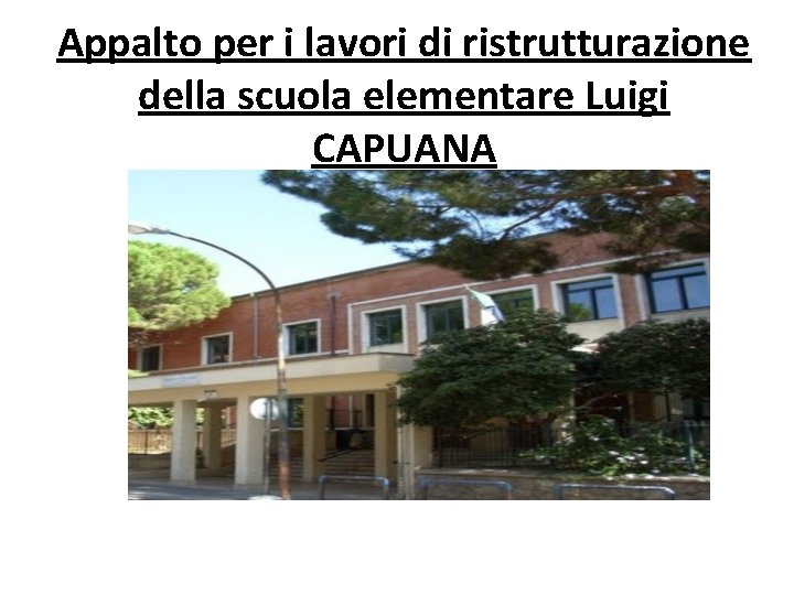 Appalto per i lavori di ristrutturazione della scuola elementare Luigi CAPUANA 