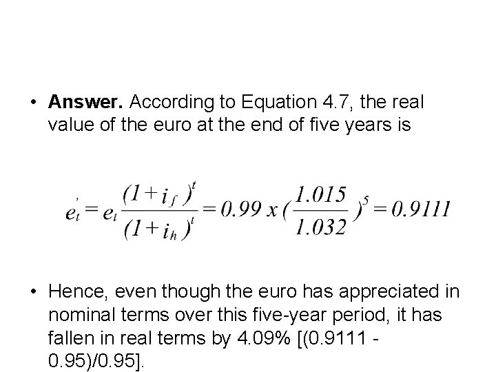  • Answer. According to Equation 4. 7, the real value of the euro