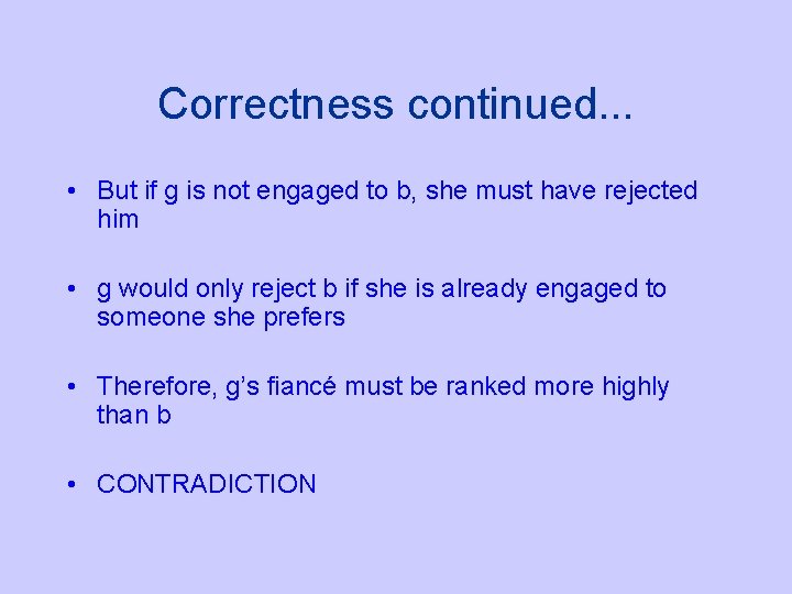 Correctness continued. . . • But if g is not engaged to b, she