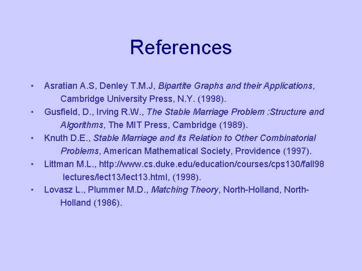 References • • • Asratian A. S, Denley T. M. J, Bipartite Graphs and