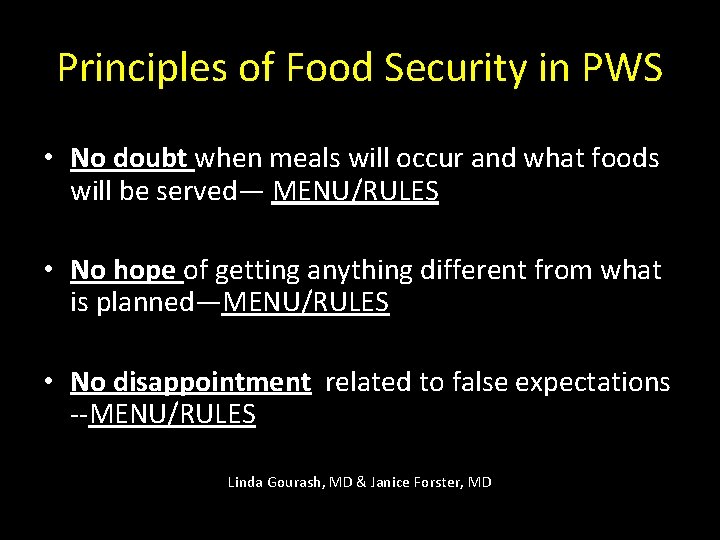 Principles of Food Security in PWS • No doubt when meals will occur and