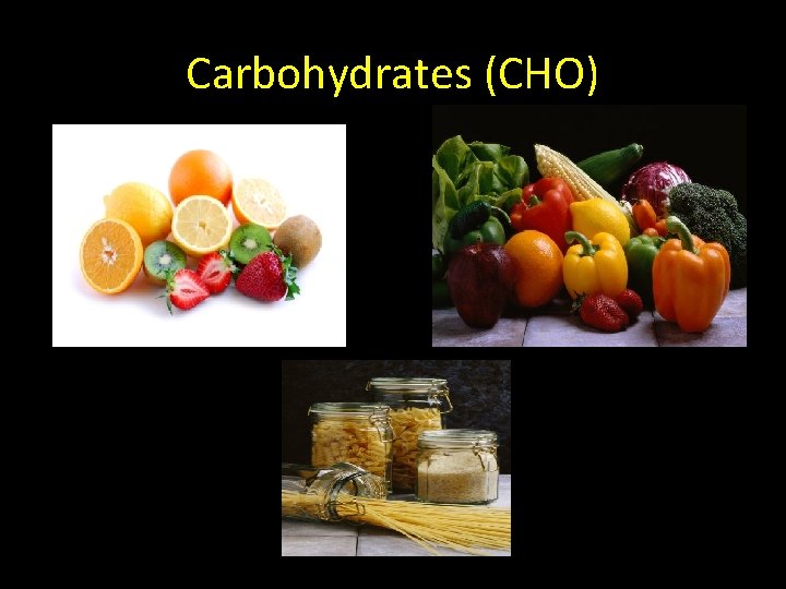 Carbohydrates (CHO) 