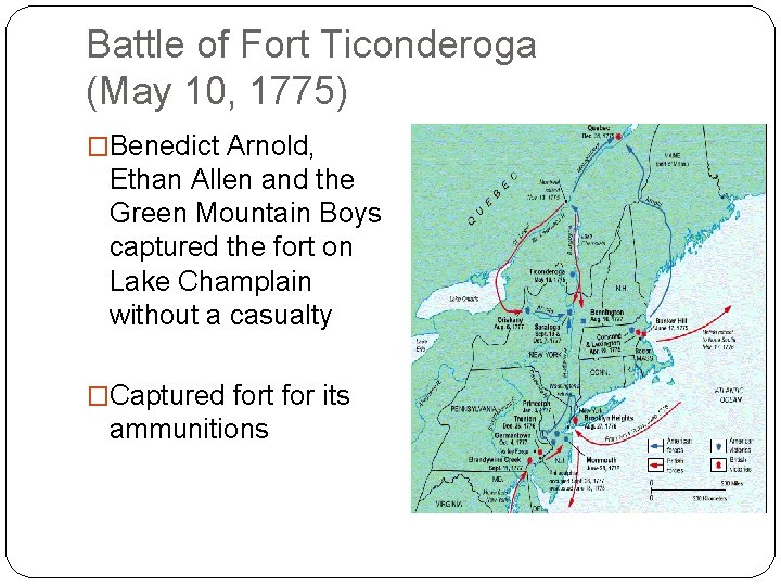 Battle of Fort Ticonderoga (May 10, 1775) �Benedict Arnold, Ethan Allen and the Green