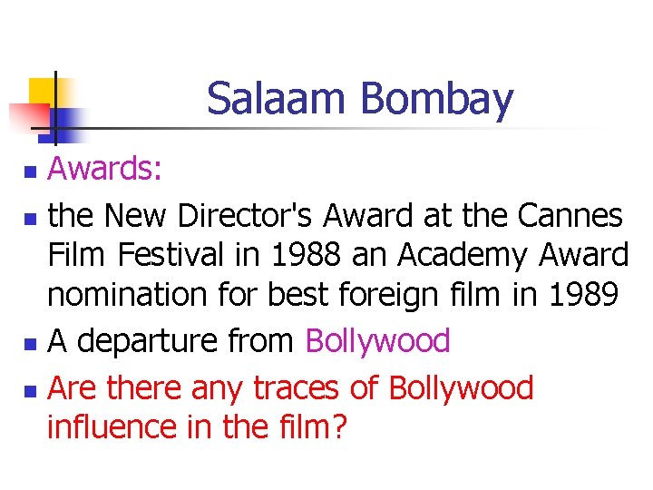 Salaam Bombay Awards: n the New Director's Award at the Cannes Film Festival in