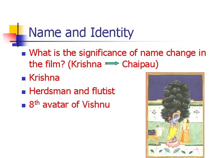 Name and Identity n n What is the significance of name change in the