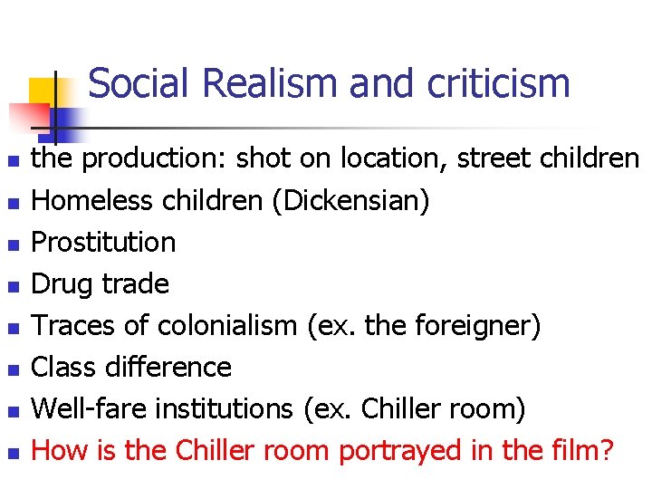 Social Realism and criticism n n n n the production: shot on location, street