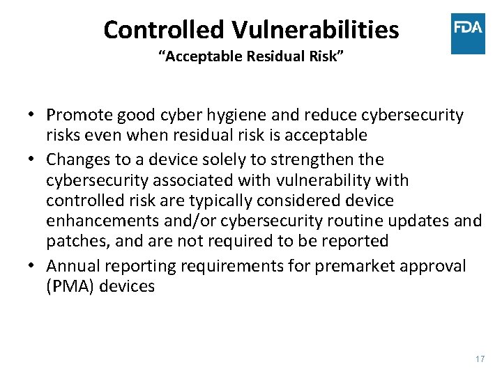 Controlled Vulnerabilities “Acceptable Residual Risk” • Promote good cyber hygiene and reduce cybersecurity risks
