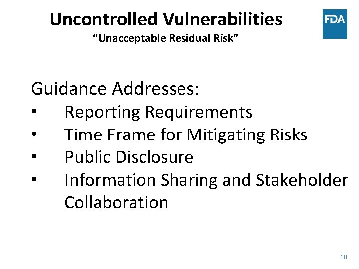 Uncontrolled Vulnerabilities “Unacceptable Residual Risk” Guidance Addresses: • Reporting Requirements • Time Frame for