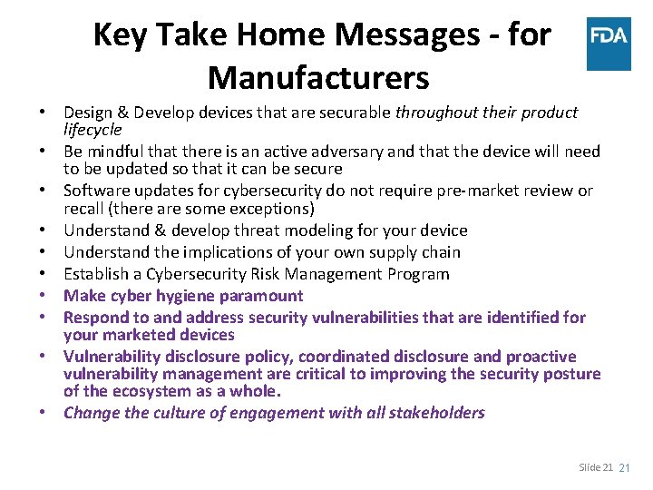 Key Take Home Messages - for Manufacturers • Design & Develop devices that are