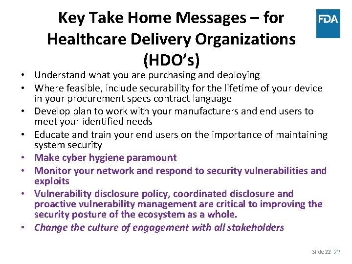 Key Take Home Messages – for Healthcare Delivery Organizations (HDO’s) • Understand what you