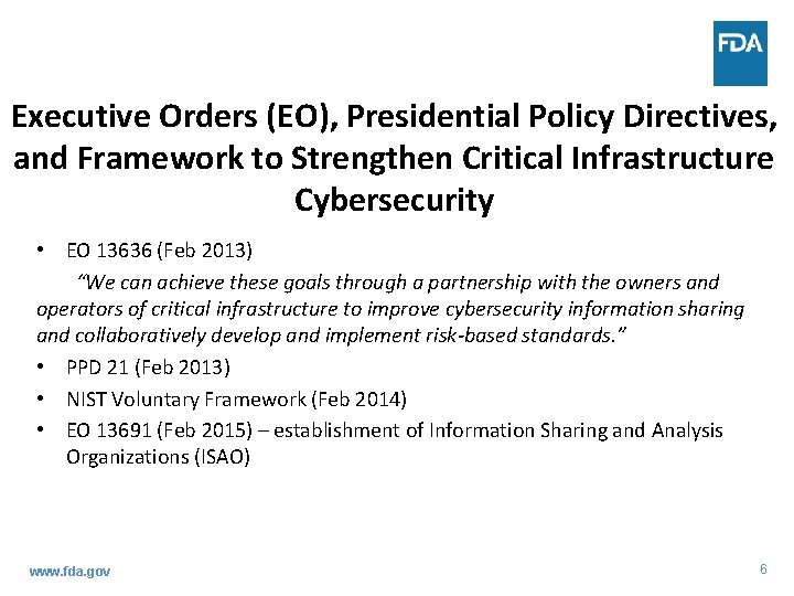 Executive Orders (EO), Presidential Policy Directives, and Framework to Strengthen Critical Infrastructure Cybersecurity •