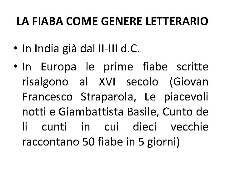 LA FIABA COME GENERE LETTERARIO • In India già dal II-III d. C. •