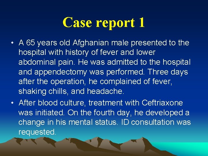 Case report 1 • A 65 years old Afghanian male presented to the hospital