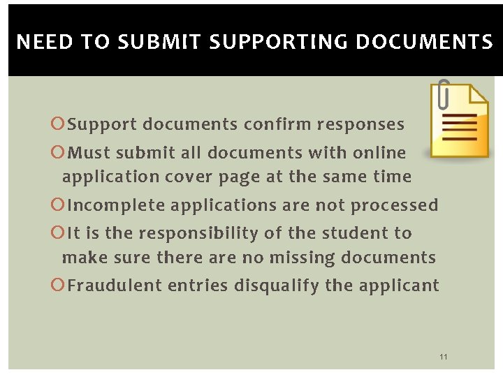 NEED TO SUBMIT SUPPORTING DOCUMENTS Support documents confirm responses Must submit all documents with