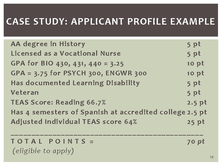 CASE STUDY: APPLICANT PROFILE EXAMPLE AA degree in History 5 pt Licensed as a