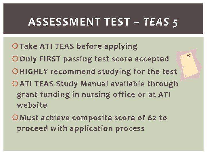 ASSESSMENT TEST – TEAS 5 Take ATI TEAS before applying Only FIRST passing test