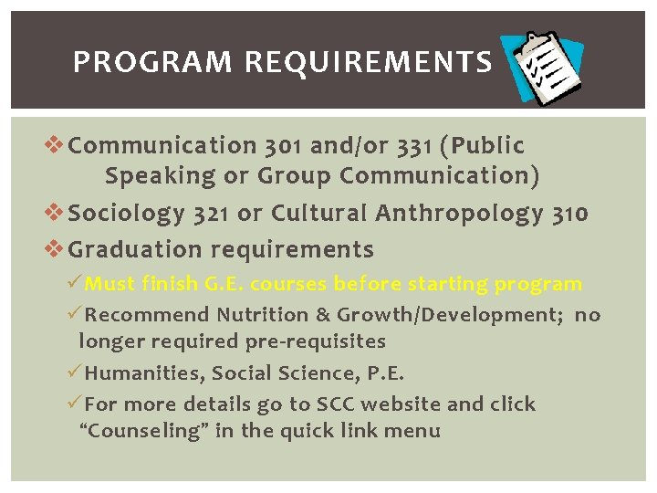 PROGRAM REQUIREMENTS v Communication 301 and/or 331 (Public Speaking or Group Communication) v Sociology