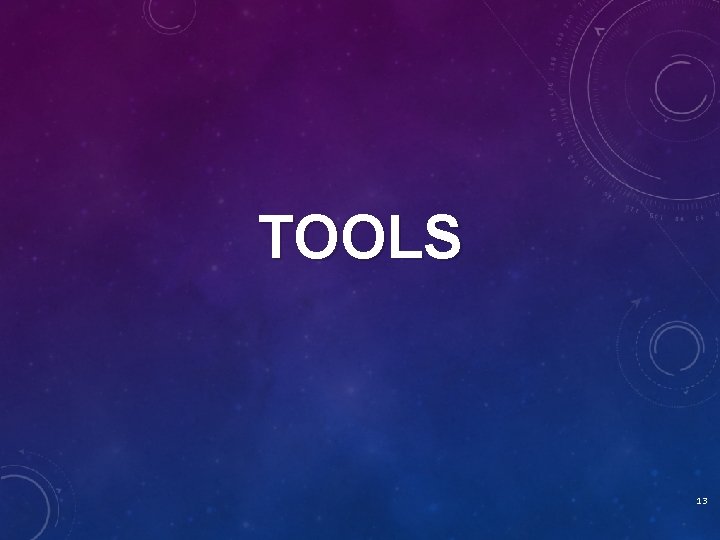 TOOLS 13 