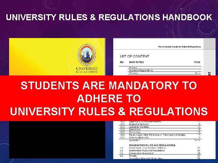 UNIVERSITY RULES & REGULATIONS HANDBOOK STUDENTS ARE MANDATORY TO ADHERE TO UNIVERSITY RULES &