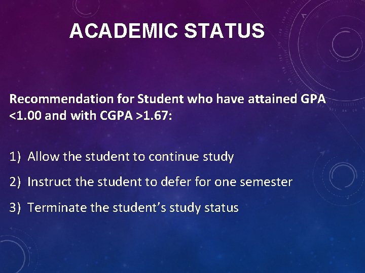 ACADEMIC STATUS Recommendation for Student who have attained GPA <1. 00 and with CGPA