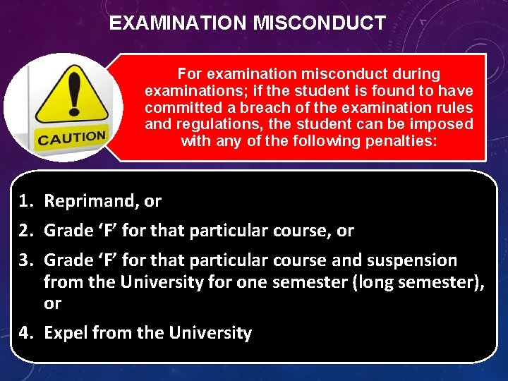 EXAMINATION MISCONDUCT For examination misconduct during examinations; if the student is found to have