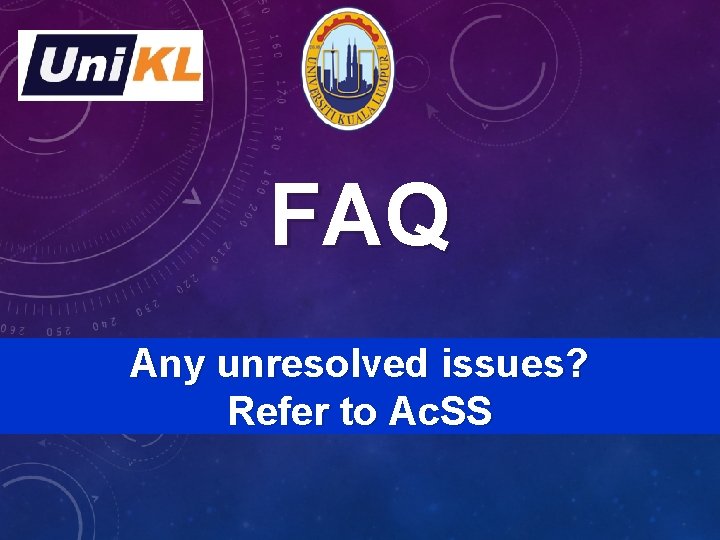 FAQ Any unresolved issues? Refer to Ac. SS 