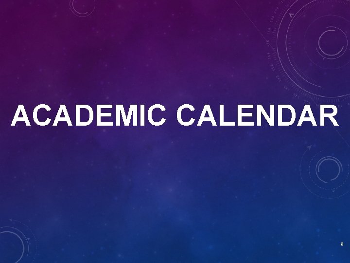 ACADEMIC CALENDAR 8 