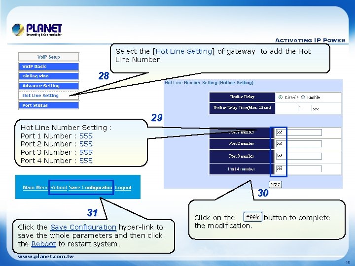 Select the [Hot Line Setting] of gateway to add the Hot Line Number. 28
