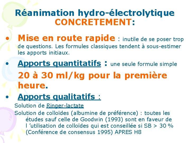 Réanimation hydro-électrolytique CONCRETEMENT: • Mise en route rapide : inutile de se poser trop