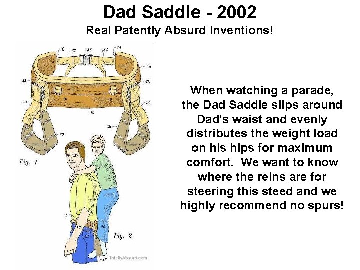 Dad Saddle - 2002 Real Patently Absurd Inventions! When watching a parade, the Dad