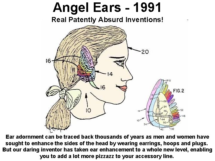 Angel Ears - 1991 Real Patently Absurd Inventions! Ear adornment can be traced back