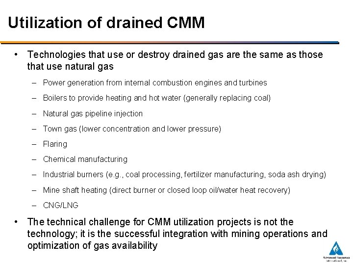 Utilization of drained CMM • Technologies that use or destroy drained gas are the