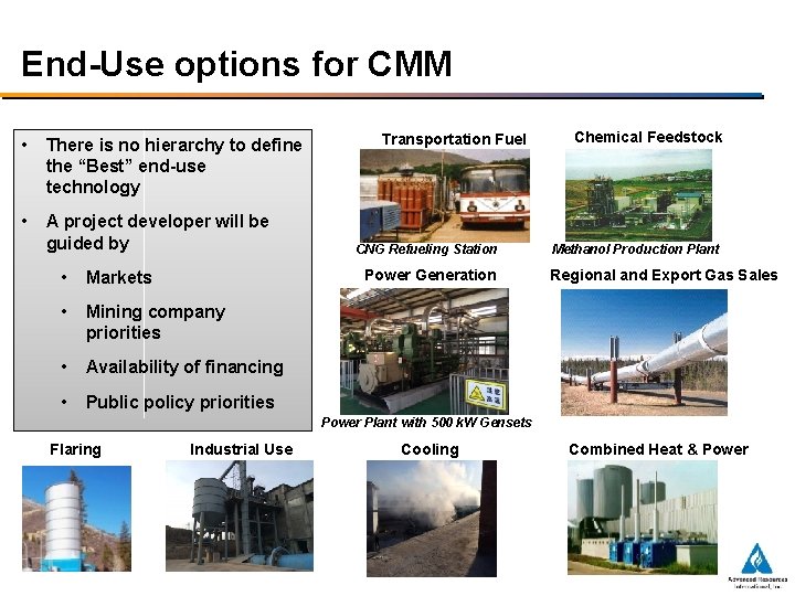 End-Use options for CMM • There is no hierarchy to define the “Best” end-use