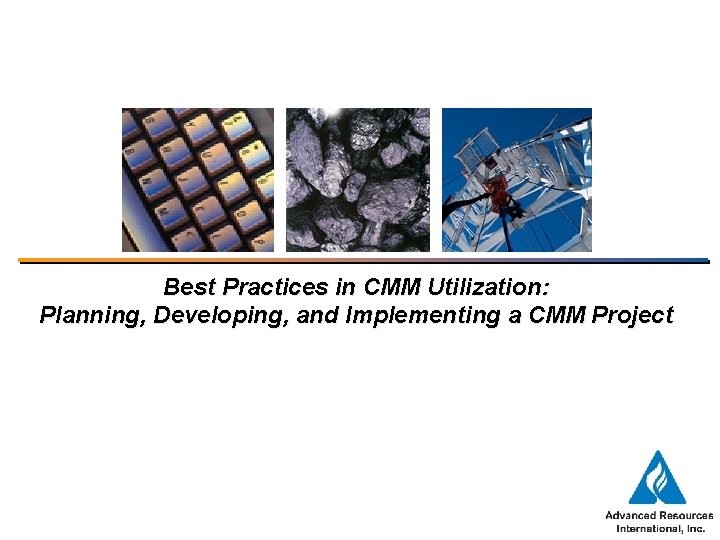 Best Practices in CMM Utilization: Planning, Developing, and Implementing a CMM Project 