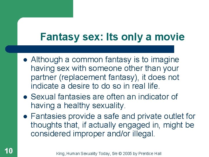 Fantasy sex: Its only a movie l l l 10 Although a common fantasy