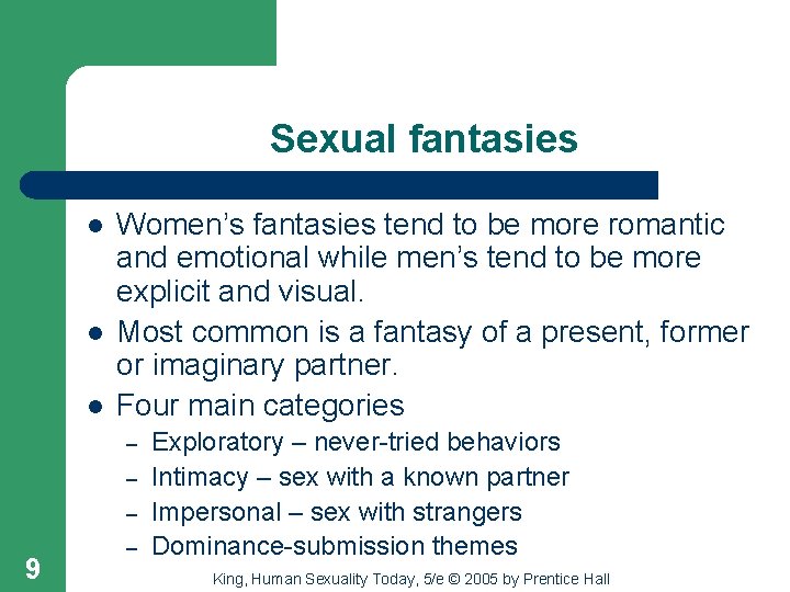 Sexual fantasies l l l Women’s fantasies tend to be more romantic and emotional