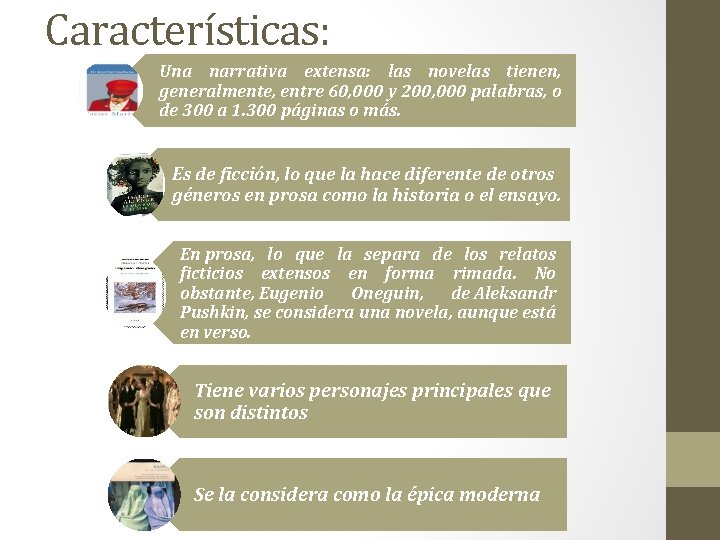 Características: Una narrativa extensa: las novelas tienen, generalmente, entre 60, 000 y 200, 000