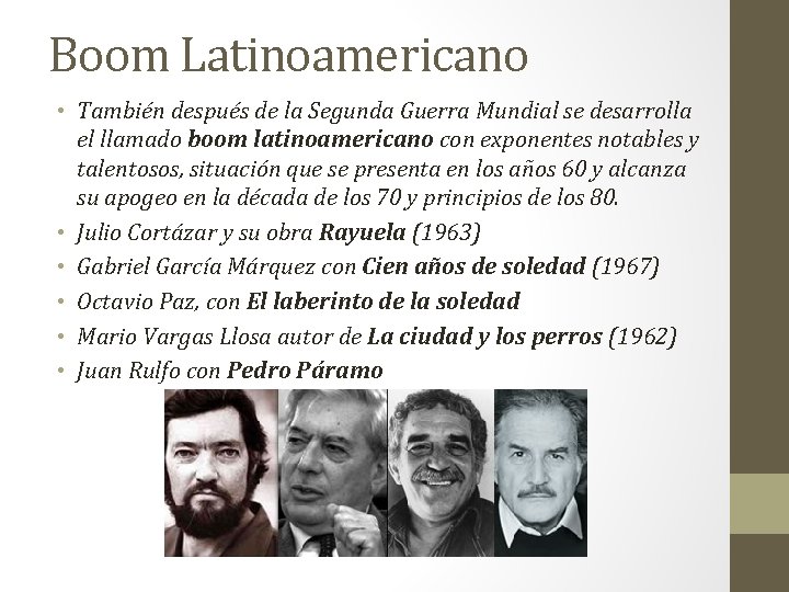 Boom Latinoamericano • También después de la Segunda Guerra Mundial se desarrolla el llamado