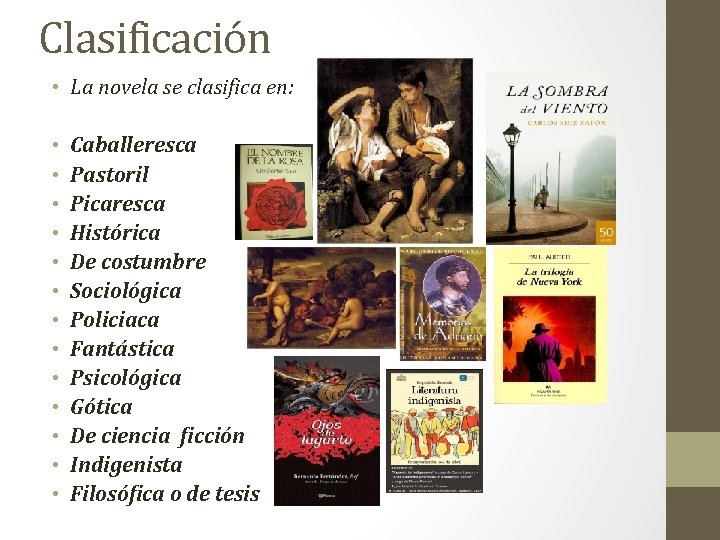 Clasificación • La novela se clasifica en: • • • • Caballeresca Pastoril Picaresca