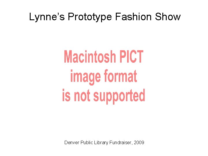 Lynne’s Prototype Fashion Show Denver Public Library Fundraiser, 2009 