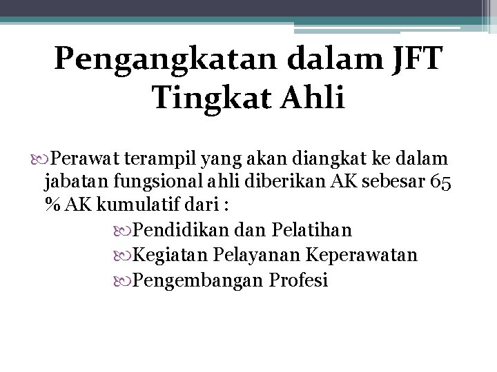 Pengangkatan dalam JFT Tingkat Ahli Perawat terampil yang akan diangkat ke dalam jabatan fungsional