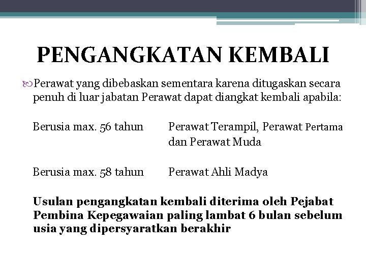 PENGANGKATAN KEMBALI Perawat yang dibebaskan sementara karena ditugaskan secara penuh di luar jabatan Perawat