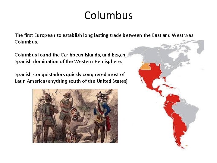 Columbus The first European to establish long lasting trade between the East and West