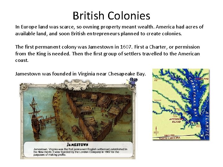 British Colonies In Europe land was scarce, so owning property meant wealth. America had