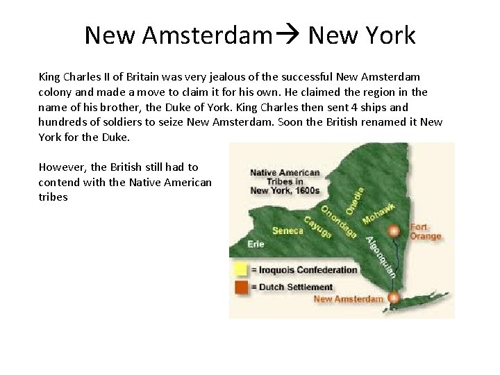 New Amsterdam New York King Charles II of Britain was very jealous of the